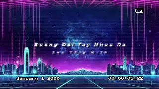 Buông Đôi Tay Nhau Ra |  Sơn Tùng M-TP |  1985 Remix By BING |