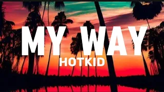 HotKid - My Way (Lyrics video) "They say money can't buy a happiness but I still wanna get it"