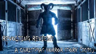 Revolting Reviews: A Christmas Horror Story (2015) 🎄❄🎅👿