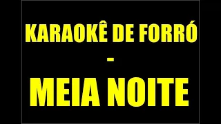 KARAOKÊ DE FORRÓ - MEIA NOITE (CÊ TEM MEU WHATSAPP)