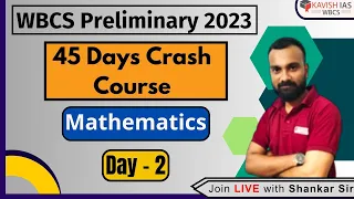 Day-2 || Mathematics || 45 Days Crash Course || Target WBCS Prelims 2023 || By Shankar Sir