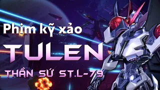 PHIM KỸ XẢO - TƯ LỆNH THIÊN HÀ - Tulen Thần Sứ ST.L - 79