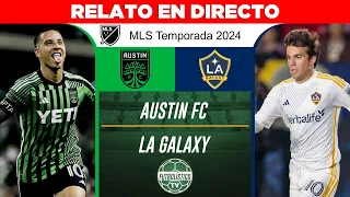 AUSTIN FC vs LOS ANGELES GALAXY EN VIVO 🚨 MLS TEMPORADA 2024 • RELATO EN ESPAÑOL AND ENGLISH 🎙️