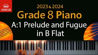 ABRSM 2023 & 2024 - Grade 8 Piano exam - A:1 Prelude and Fugue in B Flat ~ J. S. Bach