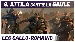 Attila contre la Gaule : la BATAILLE des Champs Catalauniques. Série Gaule Romaine (9/9).