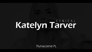 Katelyn Tarver - Cynical (Tłumaczenie PL)