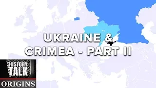 The Fate of Crimea, the Future of Ukraine, Part II (a History Talk podcast)