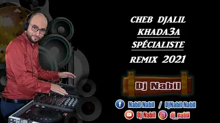 Cheb Djalil-avec Mito-Khada3a Spécialiste 2021 (خداعة سبيسياليست) Remix By Dj NabiL