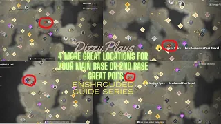 Enshrouded Guide Series - 4 More Great Locations for your Main Base or 2nd Base - Great POI's