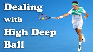 4 Options of Dealing with High Deep Ball in Tennis