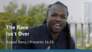 The Race Isn’t Over | Proverbs 16:18 | Our Daily Bread Video Devotional