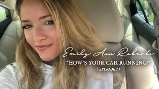 Emily Ann Roberts - "How's Your Car Running?" (Episode 2)