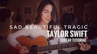 Sad Beautiful Tragic - Taylor Swift | Guitar Tutorial