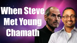 Chamath Palihapitiya: "The Time I MET STEVE JOBS"