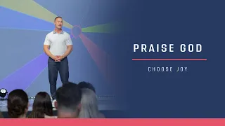 Choose Joy | What Is Praise? | Josh Canizaro