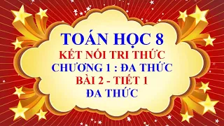 Toán học lớp 8 - Kết nối tri thức - Chương 1 - Bài 2 - Đa thức - Tiết 1