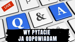 🔴 Q & A czyli WY pytacie JA odpowiadam 5 | LIVE