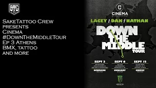 SakeTattoo Crew presents : Cinema #DownTheMiddleTour Ep 3 Athens, BMX, tattoo and more