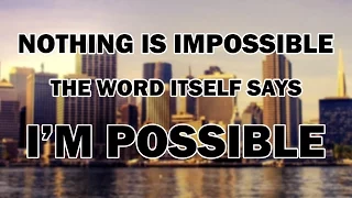 QUOTE OF THE DAY #9 "Nothing is impossible" #Motivation #Inspiration