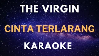 Karaoke THE VIRGIN - Cinta Terlarang