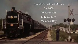 Grandpa's Railroad Movies   CN 6060   Windsor ON   5-27-1974