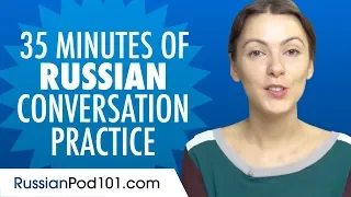 35 Minutes of Russian Conversation Practice - Improve Speaking Skills