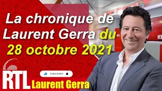 °LAURENT GERRA° La chronique de Laurent Gerra du 28 octobre 2021 , LAURENT GERRA RTL