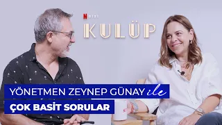 Kulüp Özel: Zeynep Günay | Çok Basit Sorular #6