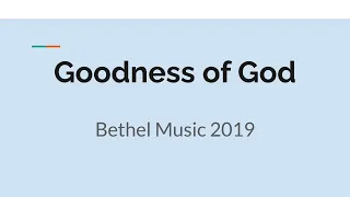 Goodness of God - Bethel Music 2019