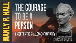 Manly P. Hall: The Courage to Be a Person