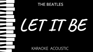 Let It Be - The Beatles (Karaoke Acoustic Piano)