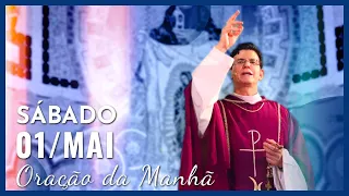 ORAÇÃO DA MANHÃ | 01/05/2021 | PADRE REGINALDO MANZOTTI