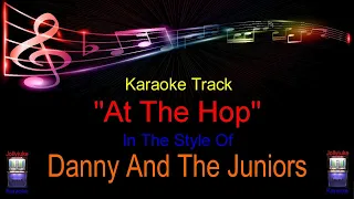 "At The Hop" - Karaoke Track - In The Style Of - Danny And The Juniors
