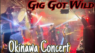 OKINAWA CONCERT !!! GIG GONE WILD!!!!