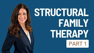 Structural Family Therapy | Part 1