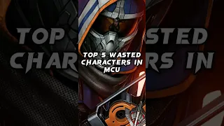 Top 5 wasted MCU characters #shorts #marvel #mcu