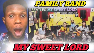 MY SWEET LORD_George Harrison(BEATLES)Cover_Female Version FAMILY BAND | REACTION