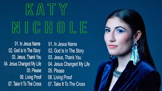 Katy Nichole Greatest Hits Playlist 2023-2024/ Katy Nichole Christian Worship Songs 2024 Full Album