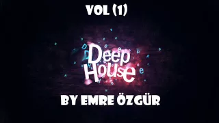 Deep House Music Mix 2015 Vol.#1 by Emre Özgür