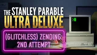 The Stanley Parable: Ultra Deluxe - (Glitchless) Zending 2nd Attempt