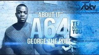 George The Poet | "About It" - A64 [S6.EP33]: SBTV