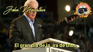 John Macarthur El gran día de la ira de Dios