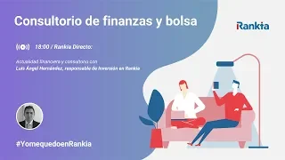 #YomequedoenRankia - Consultorio bursátil y de finanzas