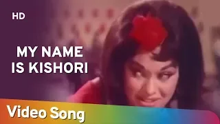 My Name is Kishori | Dil Aur Mohabbat (1968) | Joy Mukherjee | Bela Bose | Bollywood Dance Song