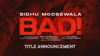 SIDHU MOOSEWALA | Bad (Title Reveal) | Dev Ocean | Karandope | Latest Punjabi Teasers 2020