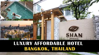 Affordable Luxury Hotel in Bangkok - ShanVillas