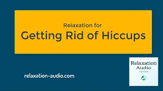 Relaxation for Getting Rid of Hiccups