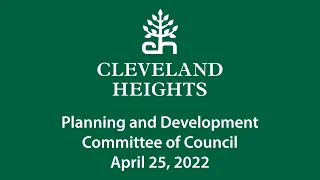 Cleveland Heights Planning and Development Committee April 25, 2022