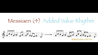 20th Century Music Theory [20세기 음악이론] Messiaen (4) Added Value Rhythm