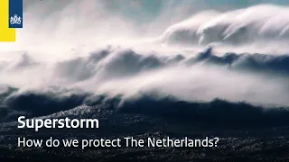How do we protect the Netherlands against a superstorm?